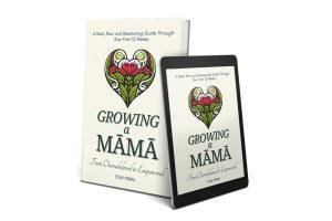 Growing a Māmā: From Overwhelmed to Empowered